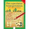 Mein superstarker Kindergartenblock-Malen, Tüfteln, Konzentrieren