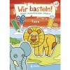 Wir basteln! - Malen, Ausschneiden, Kleben - Tiere