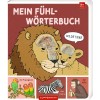 Mein Fühl-Wörterbuch: Wilde Tiere (Fühlen&begreifen)