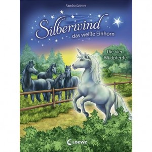 Silberwind, das weiße Einhorn 3 - Die vier Wildpferde