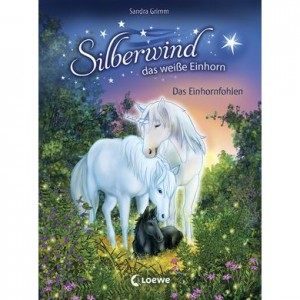Silberwind, das weiße Einhorn 7 - Das Einhornfohlen