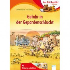 Gefahr in der Gepardenschlucht Der Bücherbär: 1. Klasse. Mit Bildergeschichten