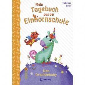 Mein Tagebuch aus der Einhornschule (Band 2) - Das Drachenbaby
