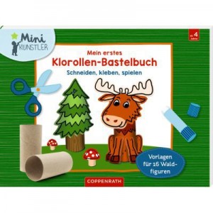 Mein erstes Klorollen-Bastelbuch - Im Wald (Mini-Künstler)