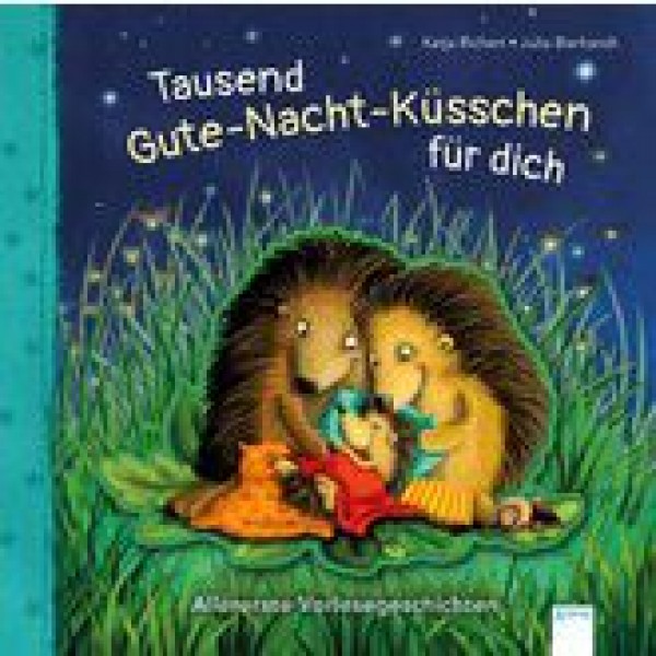 Tausend Gute-Nacht-Küsschen für dich-Allererste Vorlesegeschichten